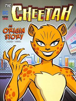 The Cheetah: An Origin Story