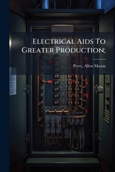Paperback Electrical Aids To Greater Production; Book