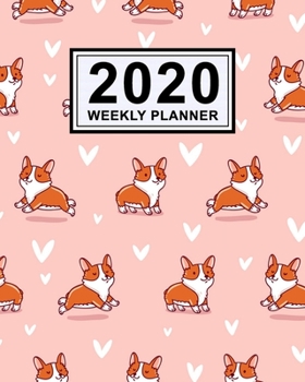 Corgi Weekly Planner 2020: Corgi 2020 Daily, Weekly & Monthly Calendar Planner | January to December | 110 Pages (8x10)