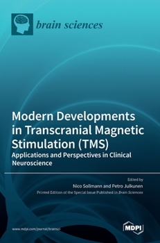 Hardcover Modern Developments in Transcranial Magnetic Stimulation (TMS): Applications and Perspectives in Clinical Neuroscience Book
