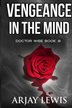 Vengeance In The Mind: Doctor Wise Book 8 - Book #8 of the Leonard Wise