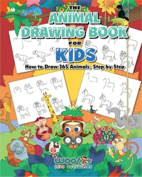 Paperback The Animal Drawing Book for Kids: How to Draw 365 Animals, Step by Step Book