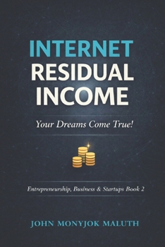 Internet Residual Income: Your Dreams Come True!
