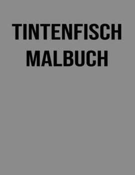 Tintenfisch Malbuch: Für Kinder - Geschenke für Tintenfischliebhaber