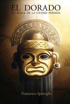 Paperback El Dorado, en busca de la ciudad perdida (Spanish Edition) [Spanish] Book