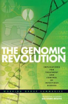 Paperback The Genomic Revolution: Implications for Treatment and Control of Infectious Disease: Working Group Summaries Book