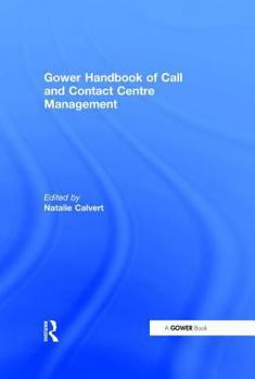Hardcover Gower Handbook of Call and Contact Centre Management Book