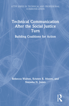 Hardcover Technical Communication After the Social Justice Turn: Building Coalitions for Action Book