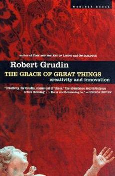 Paperback The Grace of Great Things: Creativity and Innovation Book