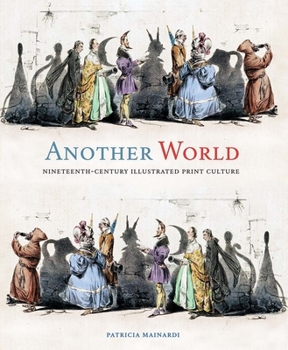Hardcover Another World: Nineteenth-Century Illustrated Print Culture Book