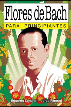 Paperback Flores de Bach para principiantes: con ilustraciones de Jorge Fantoni [Spanish] Book