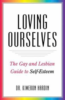 Paperback Loving Ourselves: The Gay and Lesbian Guide to Self-Esteem Book