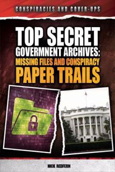 Library Binding Top Secret Government Archives: Missing Files and Conspiracy Paper Trails Book