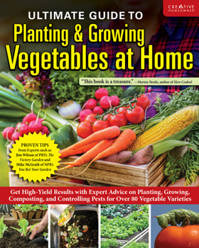 Hardcover Ultimate Guide to Planting & Growing Vegetables at Home: Get High-Yield Results with Expert Advice on Planting, Growing, Composting, and Controlling P Book