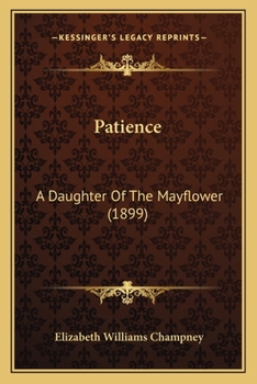 Paperback Patience: A Daughter Of The Mayflower (1899) Book