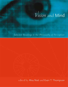 Paperback Vision and Mind: Selected Readings in the Philosophy of Perception Book