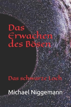 Paperback Das Erwachen des Bösen: Das schwarze Loch [German] Book