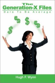 Paperback The Generation-X Files: (Dare to Be Average) Book