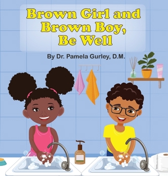 Hardcover Brown Girl and Brown Boy, Be Well Book