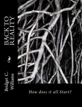 Paperback Back to Reality: How does it all Start Book