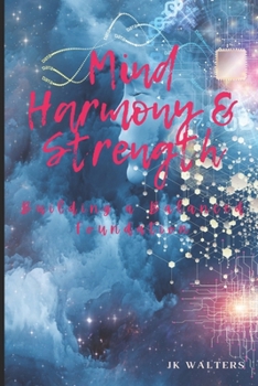 Paperback Mind Harmony & Strength: Building a Balanced Foundation Book