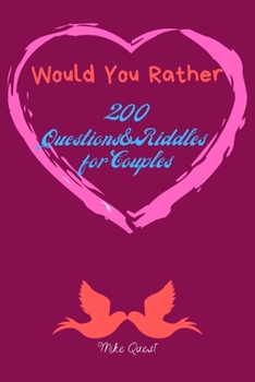 Paperback Would You Rather?200 Questions&Riddles For Couples: Cute, Thought Provoking and Funny Questions and Conversation Icebreaker for Couples. Hot and Sexy Book