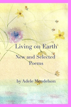 Paperback Living on Earth: New and Selected Poems Book