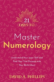 Paperback Hay House UK Ltd 21 Days to Master Numerology Understand Your Inner Self and Find Your True Purpose with Your Birth Chart (21 Days series). Book