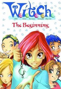 The Beginning - Book  of the W.I.T.C.H. Chapter Books