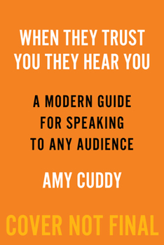Hardcover When They Trust You, They Hear You: A Modern Guide for Speaking to Any Audience Book