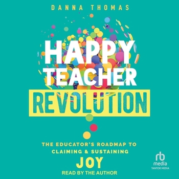 MP3 CD Happy Teacher Revolution: The Educator's Roadmap to Claiming and Sustaining Joy Book