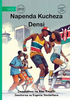Paperback I Like to Dance - Napenda Kucheza Densi [Swahili] Book