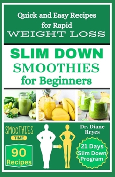 Paperback Slim Down Smoothies for Beginners: Quick and Easy Recipes for Weight Loss Book