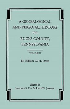 Paperback A Genealogical and Personal History of Bucks County, Pennsylvania. in Two Volumes. Volume II Book