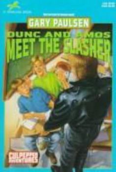 Dunc and Amos Meet the Slasher - Book #20 of the Culpepper Adventures