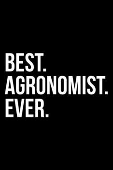 Paperback Best. Agronomist. Ever.: Dot Grid Journal, Diary, Notebook, 6x9 inches with 120 Pages. Book