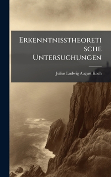 Hardcover Erkenntnisstheoretische Untersuchungen [German] Book
