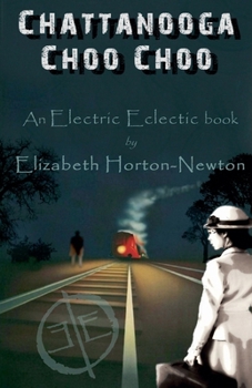 Paperback Chattanooga Choo Choo: An Electric Eclectic Book