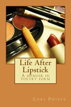 Paperback Life After Lipstick: A memoir in poetry form Book