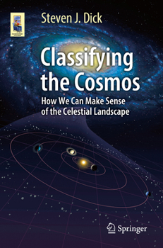Paperback Classifying the Cosmos: How We Can Make Sense of the Celestial Landscape Book