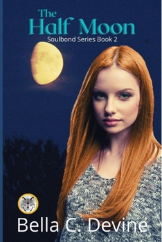 The Half Moon: Soulbond Series Book 2 - Book #2 of the Soulbond