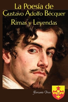 La Poesía de Gustavo Adolfo Bécquer Rimas y Leyendas