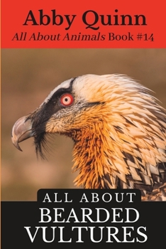 Paperback All About Bearded Vultures: An Animal Facts Book For Kids (All About Animals) Book
