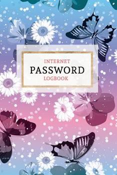 Paperback Internet Password Logbook: Keep Your Passwords Organized in Style Password Logbook, Password Keeper, Online Organizer Butterfly Design Book