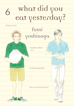 What Did You Eat Yesterday?, Volume 6 - Book #6 of the ? [Kin Nani Tabeta?]