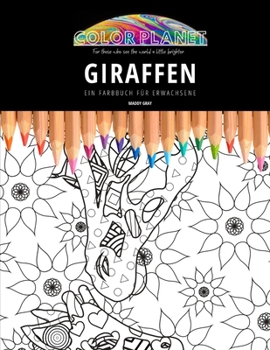 Paperback Giraffen: EIN FARBBUCH FÜR ERWACHSENE: Ein tolles Malbuch für Erwachsene [German] Book
