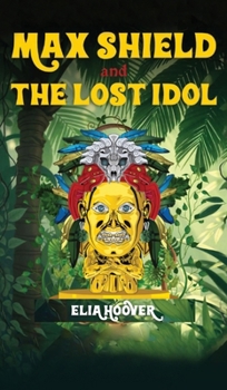 Hardcover Max Shield and The Lost Idol Book