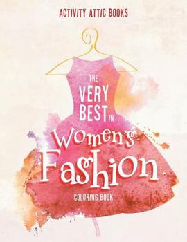 Paperback The Very Best in Women's Fashion Coloring Book