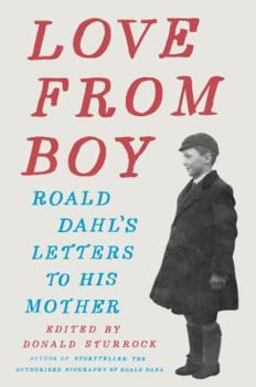 Hardcover Love from Boy: Roald Dahl's Letters to His Mother Book