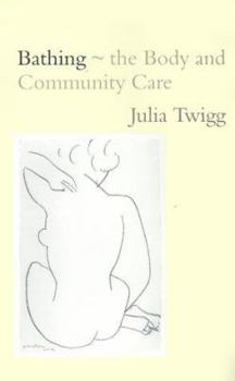 Paperback Bathing - the Body and Community Care Book
